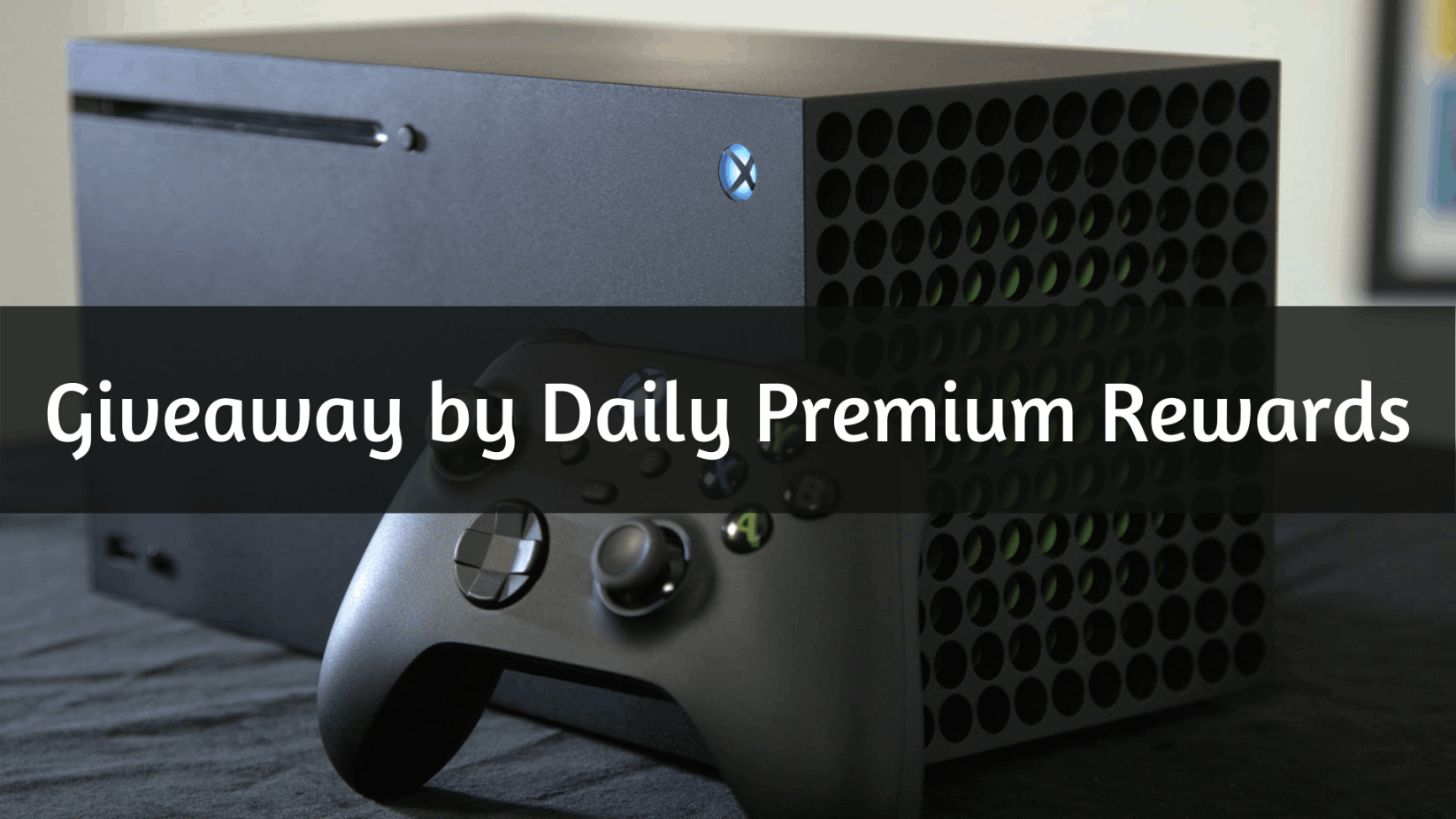 Xbox Series X Giveaway